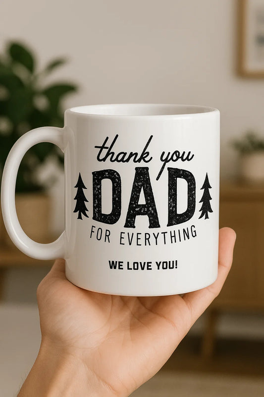Thank You Dad For Everything – 11oz Coffee Mug | Heartfelt Gift for Father’s Day